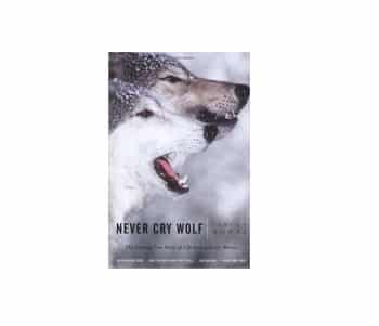 Never Cry Wolf Amazing True Story of Life Among Arctic Wolves